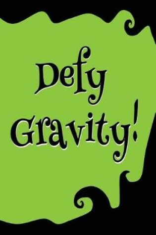 Cover of Defy Gravity!