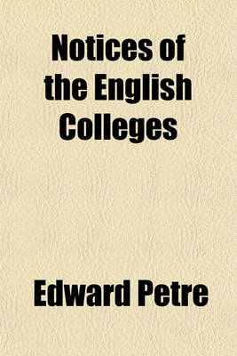 Book cover for Notices of the English Colleges