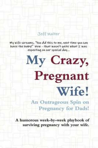 Cover of My Crazy, Pregnant Wife!