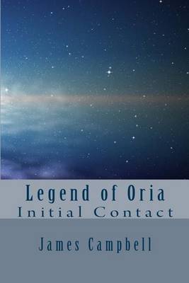 Book cover for Legend of Oria - Initial Contact