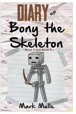 Book cover for Diary of Bony the Skeleton, Book 2 and Book 3 (An Unofficial Minecraft Book for