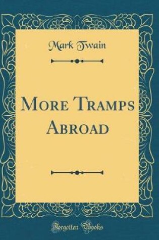 Cover of More Tramps Abroad (Classic Reprint)