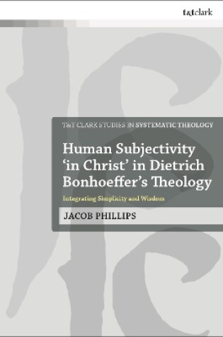 Cover of Human Subjectivity 'in Christ' in Dietrich Bonhoeffer's Theology