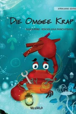 Cover of Die Omgee Krap (Afrikaans Edition of "The Caring Crab")