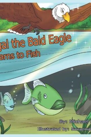 Cover of Regal the Bald Eagle Learns to Fish