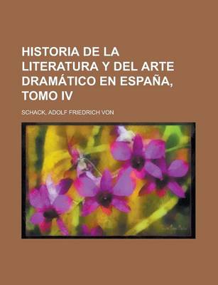 Book cover for Historia de La Literatura y del Arte Dramatico En Espana, Tomo IV