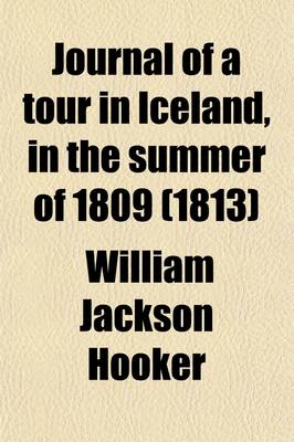 Cover of Journal of a Tour in Iceland, in the Summer of 1809 (Volume 1)