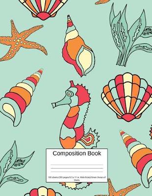 Book cover for Composition Book 100 Sheets/200 Pages/8.5 X 11 In. Wide Ruled/ Green Ocean of Shells