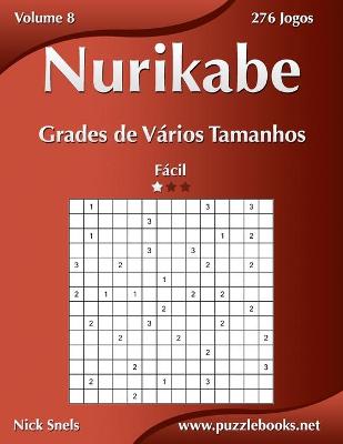 Cover of Nurikabe Grades de Vários Tamanhos - Fácil - Volume 8 - 276 Jogos