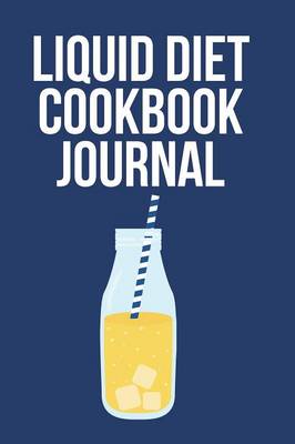 Book cover for Liquid Diet Cookbook Journal