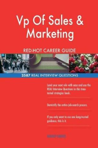 Cover of Vp Of Sales & Marketing RED-HOT Career Guide; 2587 REAL Interview Questions