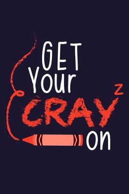 Book cover for Get Your Cray Z On