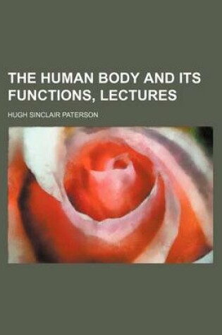 Cover of The Human Body and Its Functions, Lectures