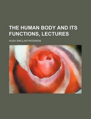 Book cover for The Human Body and Its Functions, Lectures