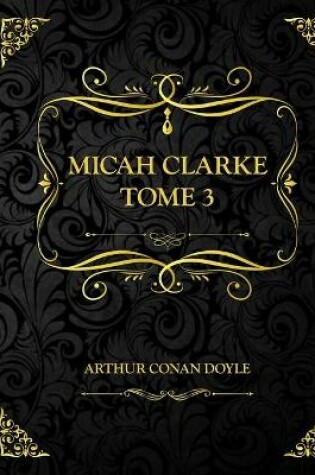 Cover of Micah Clarke Tome 3