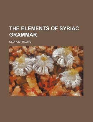 Book cover for The Elements of Syriac Grammar