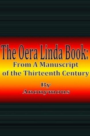 Cover of The Oera Linda Book: From a Manuscript of the Thirteenth Century