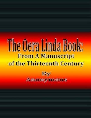 Book cover for The Oera Linda Book: From a Manuscript of the Thirteenth Century