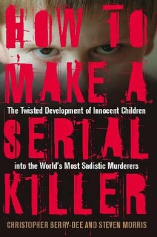 Cover of How to Make a Serial Killer