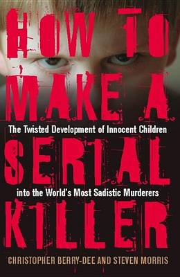 Book cover for How to Make a Serial Killer