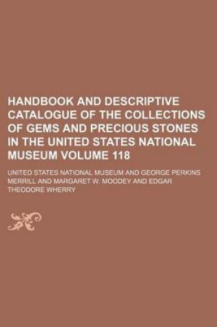 Cover of Handbook and Descriptive Catalogue of the Collections of Gems and Precious Stones in the United States National Museum Volume 118