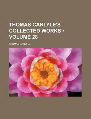 Book cover for Thomas Carlyle's Collected Works (Volume 28)