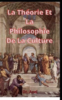 Book cover for La Theorie Et La Philosophie De La Culture