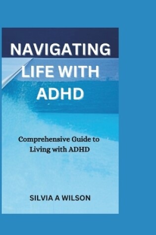 Cover of Navigating Life with ADHD