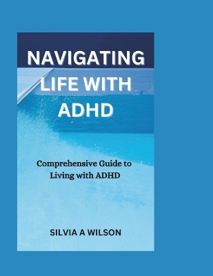 Cover of Navigating Life with ADHD