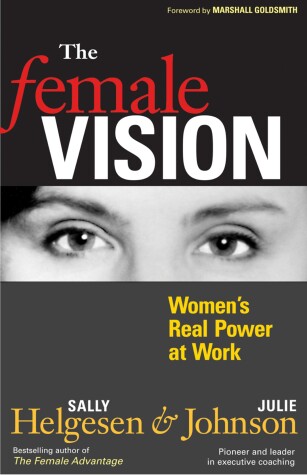 Book cover for The Female Vision: Women's Real Power at Work