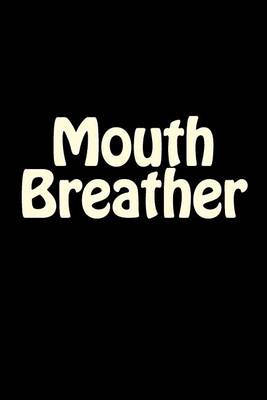 Book cover for Mouth Breather