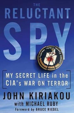 Cover of Reluctant Spy, The: My Secret Life in the CIA's War on Terror