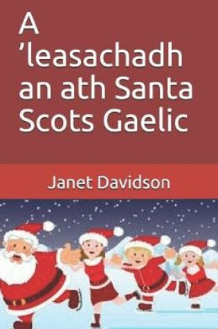 Cover of A 'leasachadh an ath Santa Scots Gaelic