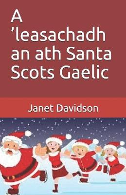 Book cover for A 'leasachadh an ath Santa Scots Gaelic