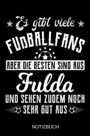 Cover of Es gibt viele Fußballfans aber die besten sind aus Fulda und sehen zudem noch sehr gut aus