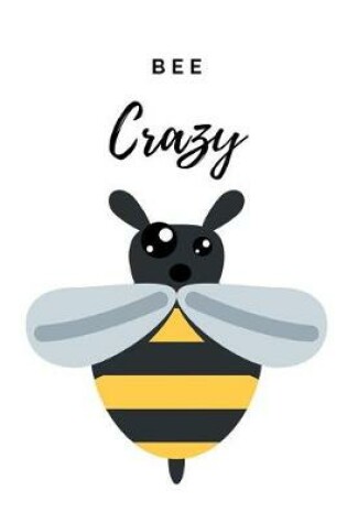 Cover of Bee Crazy