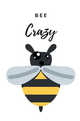 Book cover for Bee Crazy