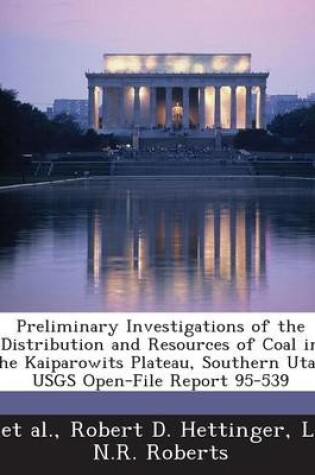 Cover of Preliminary Investigations of the Distribution and Resources of Coal in the Kaiparowits Plateau, Southern Utah