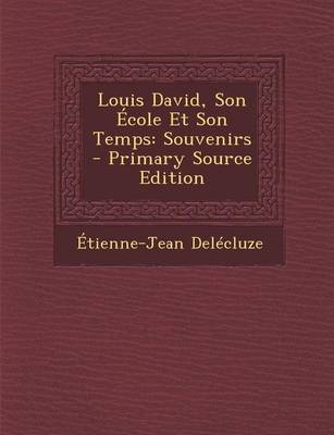 Book cover for Louis David, Son Ecole Et Son Temps