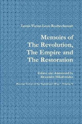 Cover of Memoirs of the Revolution, the Empire and the Restoration