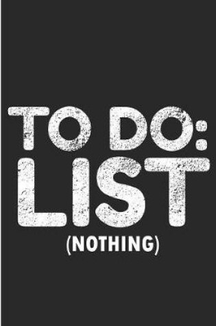 Cover of To Do List Nothing