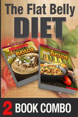 Book cover for The Flat Belly Bibles Part 1 and Mexican Recipes for a Flat Belly