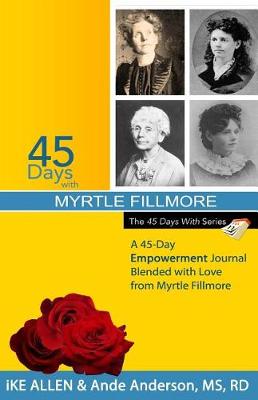 Book cover for 45 Days with Myrtle Fillmore