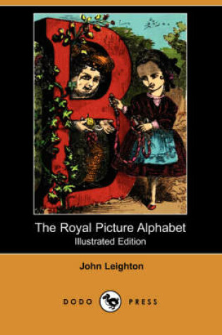 Cover of The Royal Picture Alphabet (Illustrated Edition) (Dodo Press)