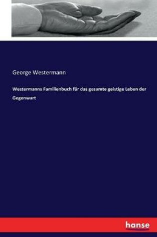 Cover of Westermanns Familienbuch für das gesamte geistige Leben der Gegenwart