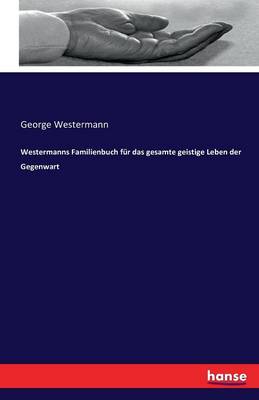 Book cover for Westermanns Familienbuch für das gesamte geistige Leben der Gegenwart