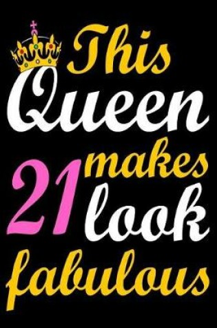 Cover of This Queen Makes 21 Look Fabulous