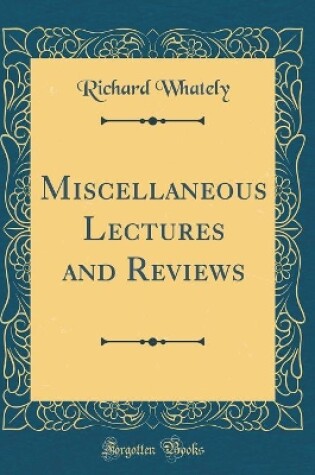 Cover of Miscellaneous Lectures and Reviews (Classic Reprint)