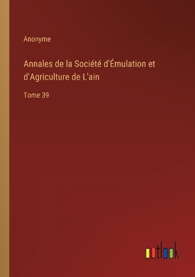 Book cover for Annales de la Société d'Émulation et d'Agriculture de L'ain