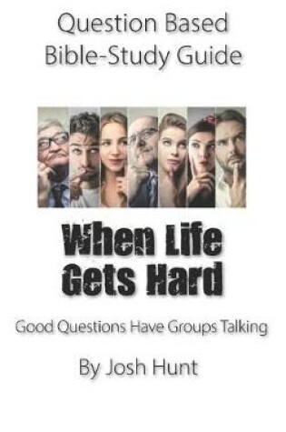 Cover of Question-based Bible Study Guide -- When Life Gets Hard